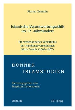 Islamische Verantwortungsethik im 17. Jahrhundert von Zemmin,  Florian