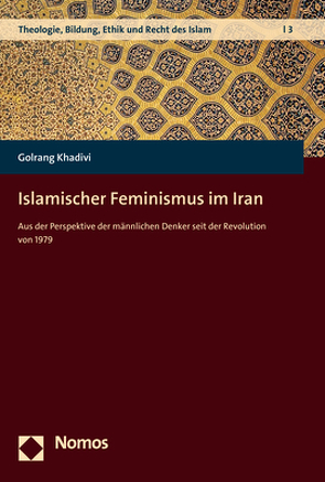 Islamischer Feminismus im Iran von Khadivi,  Golrang