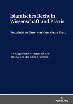 Islamisches Recht in Wissenschaft und Praxis von Anam,  Beate, Elliesie,  Hatem, Hanstein,  Thoralf