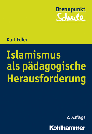 Islamismus als pädagogische Herausforderung von Berger,  Alfred, Edler,  Kurt, Grewe,  Norbert, Scheithauer,  Herbert, Schubarth,  Wilfried, Wachs,  Sebastian