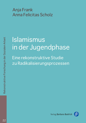 Islamismus in der Jugendphase von Frank,  Anja, Scholz,  Anna Felicitas