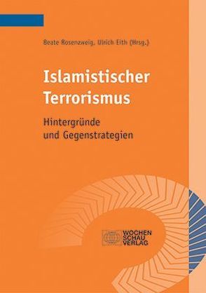 Islamistischer Terrorismus von Eith,  Ulrich, Rosenzweig,  Beate