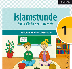 Islamstunde 1. Audio-CD für den Unterricht von Ausweger,  Claudia, Hamed,  Hanna, Mesanovic,  Mevlida, Shakir,  Amena, Topalovic,  Said, Tuhcic,  Aida, Yurtseven,  Ebru