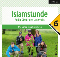 Islamstunde 6. Audio-CD für den Unterricht von El-Halawany,  Jonas, Hamed,  Hanna, Hennawi,  Ryan, Shakir,  Amena, Topalovic,  Said, Tuhcic,  Aida, Yavuz,  Fatma