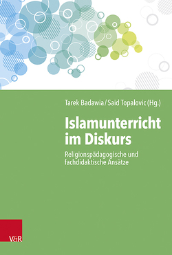 Islamunterricht im Diskurs von Badawia,  Tarek, Bauknecht,  Ridwan, Ermert,  Dorothea, Gmoser,  Agnes, Grün,  Deborah, Hennawi,  Ryan, Isik,  Tuba, Kamcili-Yildiz,  Naciye, Klapp,  Marcel, Klement,  Karl, Kösen,  Osman, Kramer,  Michael, Langenhorst,  Georg, Mesanovic,  Mevlida, Rochdi,  Amin, Sarikaya,  Yasar, Schröter,  Jörg Imran, Schweitzer,  Friedrich, Sijamhodzic-Nadarevic,  Dina, Topalovic,  Said, Tosun,  Cemal, Tuna,  Mehmet Hilmi, Turan,  Hakan, Weirer,  Wolfgang, Wenig,  Eva, Yaĝdı,  Şenol