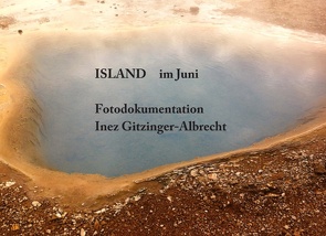 Island im Juni von Gitzinger-Albrecht,  Inez