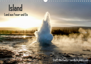 Island – Land aus Feuer und Eis (Wandkalender 2021 DIN A3 quer) von Blochwitz - nordlichtphoto.com,  Steffi