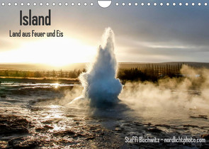 Island – Land aus Feuer und Eis (Wandkalender 2022 DIN A4 quer) von Blochwitz - nordlichtphoto.com,  Steffi