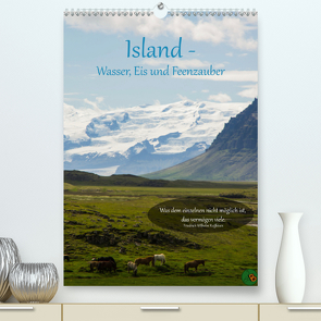 Island – Wasser, Eis und Feenzauber (Premium, hochwertiger DIN A2 Wandkalender 2021, Kunstdruck in Hochglanz) von Alexandra Burdis,  ©