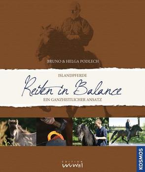 Islandpferde – Reiten in Balance von Podlech,  Bruno, Podlech,  Helga