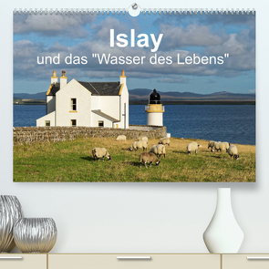 Islay und das „Wasser des Lebens“ (Premium, hochwertiger DIN A2 Wandkalender 2022, Kunstdruck in Hochglanz) von Orth,  Egid