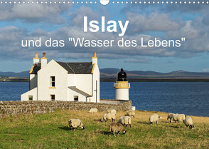 Islay und das „Wasser des Lebens“ (Wandkalender 2022 DIN A3 quer) von Orth,  Egid