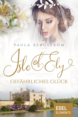 Isle of Ely – Gefährliches Glück von Bergström,  Paula