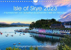 Isle of Skye 2023. Impressionen von Schottlands schönster Insel der Hebriden (Wandkalender 2023 DIN A4 quer) von Lehmann,  Steffani