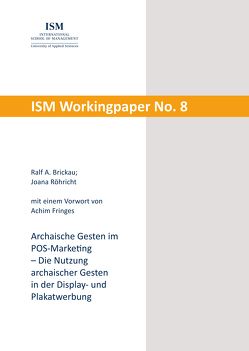 Archaische Gesten im POS-Marketing – Die Nutzung archaischer Gesten in der Display- und Plakatwerbung von Brickau,  Ralf A., Röhricht,  Joana