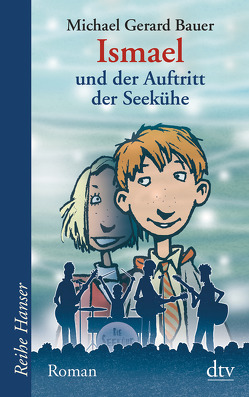 Ismael und der Auftritt der Seekühe von Bauer,  Michael Gerard, Mihr,  Ute