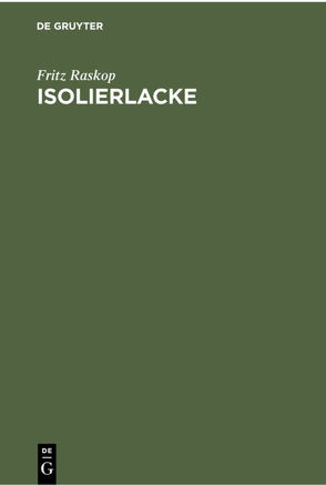 Isolierlacke von Raskop,  Fritz