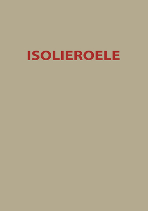 Isolieroele von Alber,  O., Anderson,  B., Baader,  A., Evers,  F., Hoesch,  W., Keinath,  G., Kirch,  E., Nikuradse,  A., Schumann,  W. O., Stäger,  H.