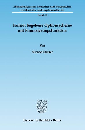 Isoliert begebene Optionsscheine mit Finanzierungsfunktion. von Steiner,  Michael