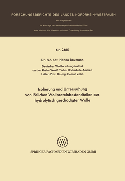 Isolierung und Untersuchung von löslichen Wollproteinbestandteilen aus hydrolytisch geschädigter Wolle von Baumann,  Hanno