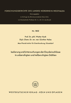 Isolierung und Untersuchungen der Oxydeinschlüsse in unberuhigten und teilberuhigten Stählen von Koch,  Walter