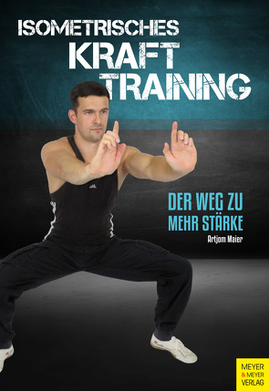 Isometrisches Krafttraining von Maier,  Artjom