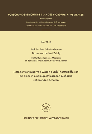 Isotopentrennung von Gasen durch Thermodiffusion mit einer in einem geschlossenen Gehäuse rotierenden Scheibe von Schultz-Grunow,  Fritz