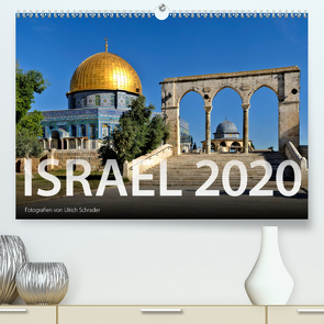 Israel 2020 (Premium, hochwertiger DIN A2 Wandkalender 2020, Kunstdruck in Hochglanz) von Schrader,  Ulrich