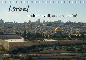 Israel – eindrucksvoll, anders, schön! (Tischkalender 2021 DIN A5 quer) von Schwalm,  Jonathan