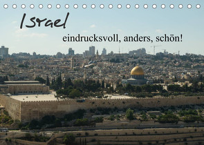 Israel – eindrucksvoll, anders, schön! (Tischkalender 2023 DIN A5 quer) von Schwalm,  Jonathan