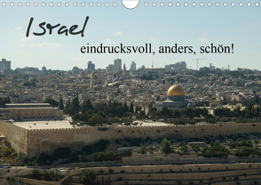 Israel – eindrucksvoll, anders, schön! (Wandkalender 2020 DIN A4 quer) von Schwalm,  Jonathan