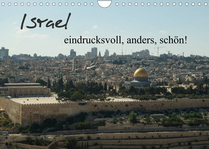 Israel – eindrucksvoll, anders, schön! (Wandkalender 2022 DIN A4 quer) von Schwalm,  Jonathan