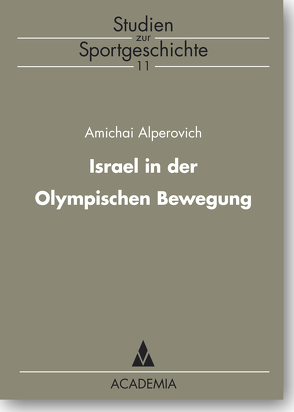 Israel in der Olympischen Bewegung von Alperovich,  Amichai