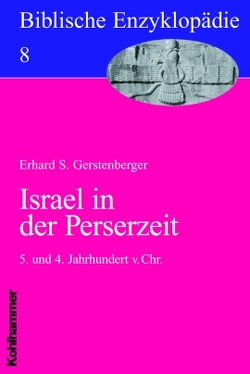 Israel in der Perserzeit von Dietrich,  Walter, Gerstenberger,  Erhard S.