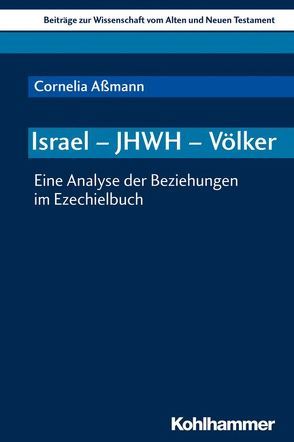 Israel – JHWH – Völker von Aßmann,  Cornelia, Dietrich,  Walter, Gielen,  Marlis, Scoralick,  Ruth, von Bendemann,  Reinhard