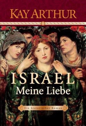 Israel, meine Liebe von Arthur,  Kay, Huber,  Georg