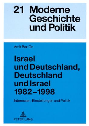 Israel und Deutschland, Deutschland und Israel 1982-1998 von Bar-On,  Amir