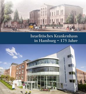 Israelitisches Krankenhaus in Hamburg – 175 Jahre von Jahn,  Marcus, Jenss,  Harro, Layer,  Peter, Zornig,  Carsten