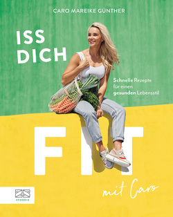 Iss dich fit! von Günther,  Caro Mareike