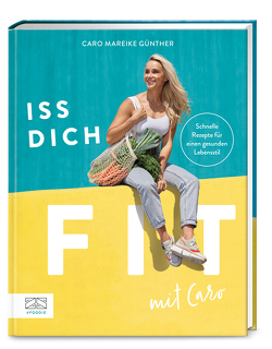 Iss dich fit mit Caro von Günther,  Caro Mareike