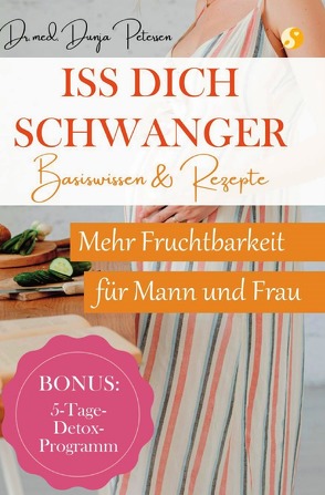 Iss dich schwanger. von Petersen,  Dr. med. Dunja