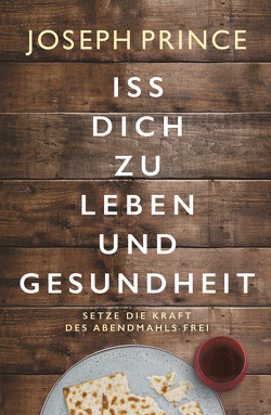 Iss dich zu Leben und Gesundheit von Kohlmann,  Gabriele, Prince,  Joseph