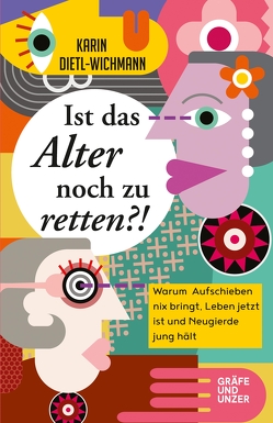 Ist das Alter noch zu retten?! von Dietl-Wichmann,  Karin