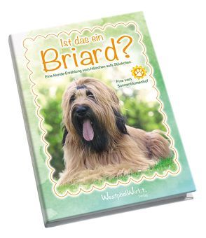 Ist das ein Briard? von vom Sonnenblumenhof,  Fine, Westphal,  Sandra