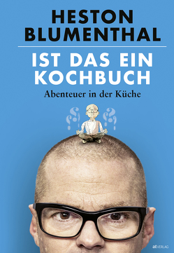 Ist das ein Kochbuch? von Blumenthal,  Heston, Bonn,  Susanne, Hamilton,  Haarala, McKean,  Dave