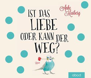 Ist das Liebe oder kann der weg? von Kern,  Jo, Maiberg,  Anke