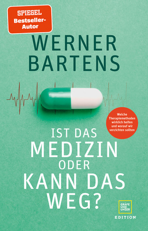 Ist das Medizin oder kann das weg? von Bartens,  Werner