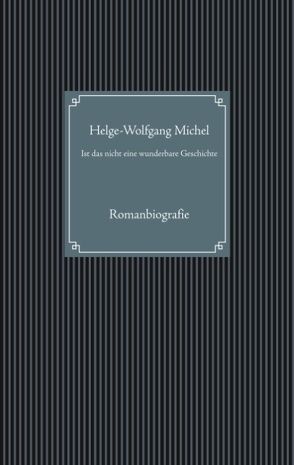 Ist das nicht eine wunderbare Geschichte von Michel,  Helge-Wolfgang