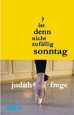 Ist denn nicht zufällig Sonntag? von Frege,  Judith, Reimold,  Jörg