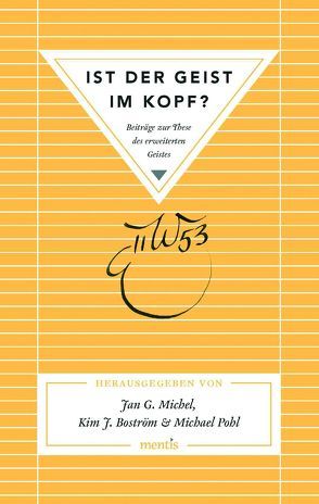 Ist der Geist im Kopf? von Boström,  Kim J., Michel,  Jan G., Pohl,  Michael